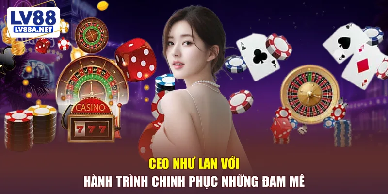 CEO Như Lan với hành trình chinh phục những đam mê