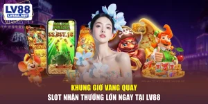 khung giờ vàng quay slot