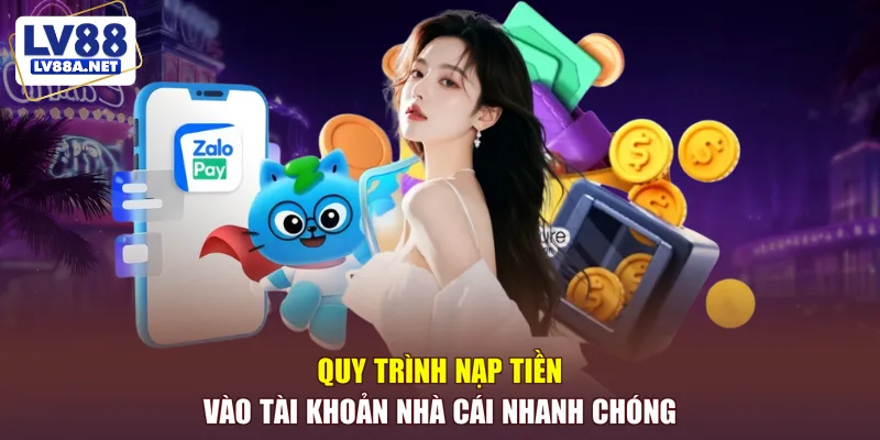 Quy trình nạp tiền vào tài khoản nhà cái nhanh chóng