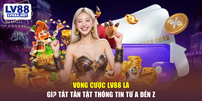 vòng cược LV88 là gì